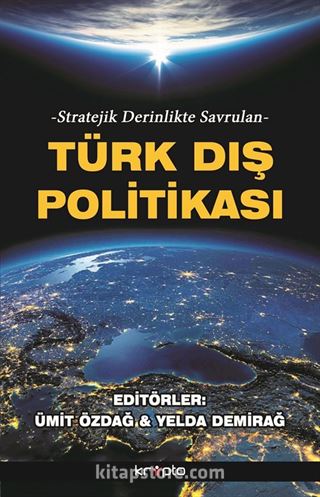 Stratejik Derinlikte Savrulan Türk Dış Politikası