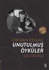 Orhan Kemal Unutulmuş Öyküler