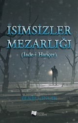 İsimsizler Mezarlığı (İade-i Hançer)