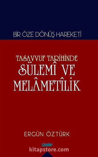 Bir Öze Dönüş Hareketi Tasavvuf Tarihinde Sülemi ve Melametilik