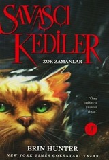 Savaşçı Kediler / Zor Zamanlar