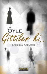 Öyle Gittiler Ki...