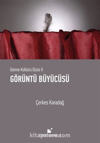 Görüntü Büyücüsü / Görme Kültürü Dizisi II