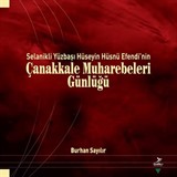 Selanikli Yüzbaşı Hüseyin Hüsnü Efendi'nin Çanakkale Muharebeleri Günlüğü