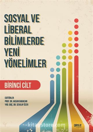 Sosyal ve Liberal Bilimlerde Yeni Yönelimler 1. Cilt