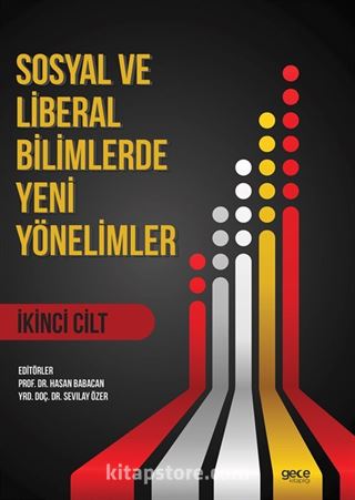 Sosyal ve Liberal Bilimlerde Yeni Yönelimler 2. Cilt