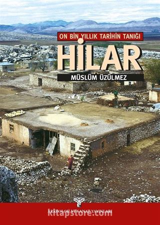 On Bin Yıllık Tarihin Tanığı Hilar