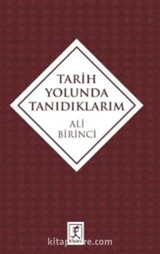 Tarih Yolunda Tanıdıklarım