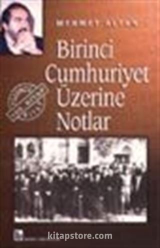 Birinci Cumhuriyet Üzerine Notlar