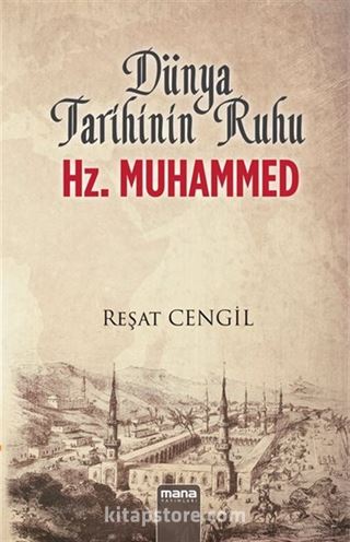 Dünya Tarihinin Ruhu Hz. Muhammed