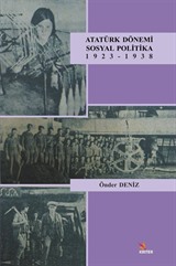 Atatürk Dönemi Sosyal Politika 1923-1938