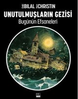 Unutulmuşların Gezisi / Bugünün Efsaneleri