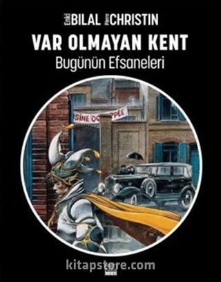 Var Olmayan Kent / Bugünün Efsaneleri