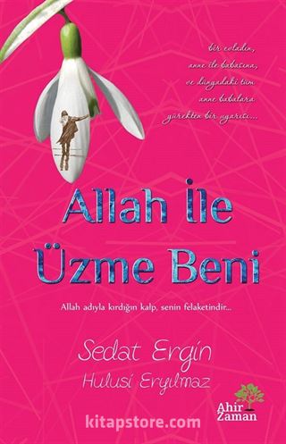 Allah İle Üzme Beni