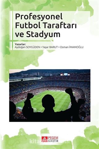 Profesyonel Futbol Taraftarı ve Stadyum