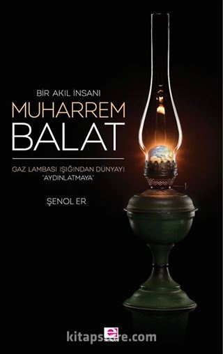 Bir Akıl İnsanı Muharrem Balat