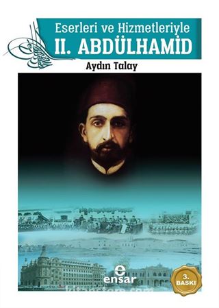 Eserleri ve Hizmetleriyle II. Abdülhamid