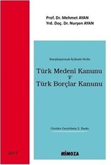 Karşılaştırmalı-İçtihatlı-Notlu Türk Medeni Kanunu ve Türk Borçlar Kanunu