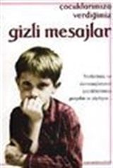 Çocuklarımıza Verdiğimiz Gizli Mesajlar