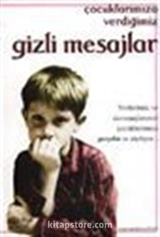 Çocuklarımıza Verdiğimiz Gizli Mesajlar