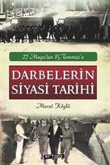 27 Mayıs'tan 15 Temmuz'a Darbelerin Siyasi Tarihi