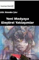 Yeni Medyaya Eleştirel Yaklaşımlar (Ciltli)