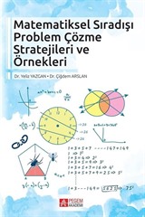 Matematiksel Sıradışı Problem Çözme Stratejileri ve Örnekleri