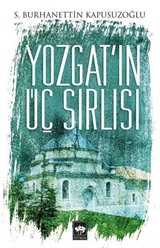 Yozgat'ın Üç Sırlısı