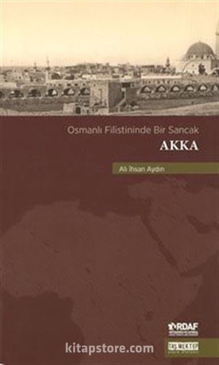 Osmanlı Filistininde Bir Sancak Akka