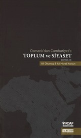 Osmanlı'dan Cumhuriyet'e Toplum ve Siyaset