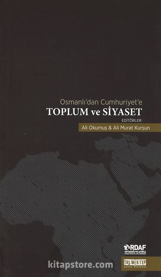 Osmanlı'dan Cumhuriyet'e Toplum ve Siyaset