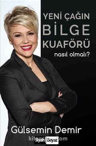 Yeni Çağın Bilge Kuaförü Nasıl Olmalı