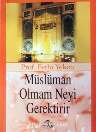 Müslüman Olmam Neyi Gerektirir (Cep Boy)