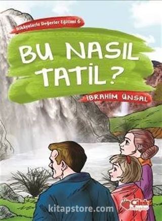 Bu Nasıl Tatil / Hikayelerle Değerler Eğitimi 6