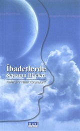 İbadetlerde Şeytanın Hileleri Nelerdir? Nasıl Korunulur?