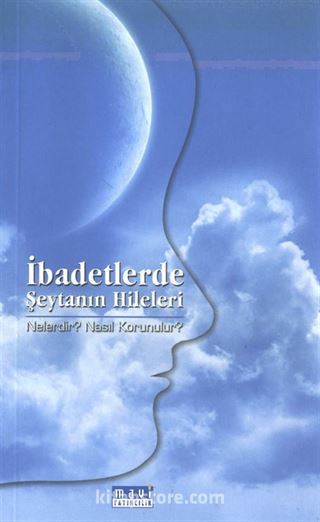 İbadetlerde Şeytanın Hileleri Nelerdir? Nasıl Korunulur?