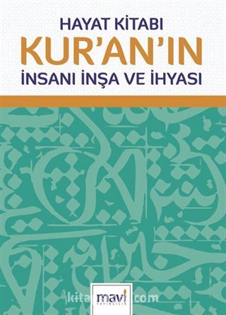 Hayat Kitabı Kur'an'ın İnsanı İnşa ve İhyası