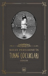 Bayan Peregrine'in Tuhaf Çocukları (Günlük) (Ciltli)