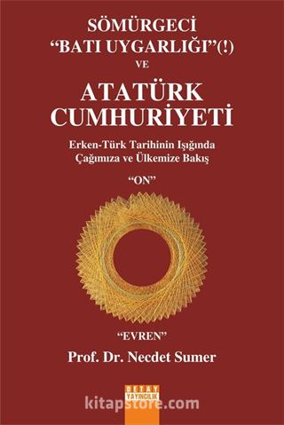 Sömürgeci Batı Uygarlığı ve Atatürk Cumhuriyeti