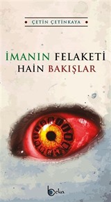 İmanın Felaketi Hain Bakışlar