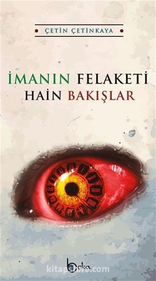 İmanın Felaketi Hain Bakışlar