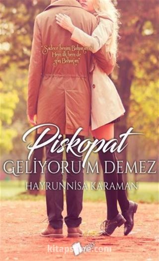 Piskopat Geliyorum Demez