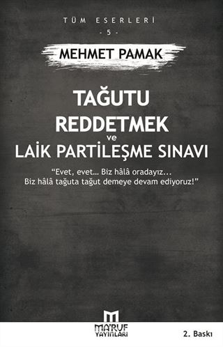 Tağutu Reddetmek ve Laik Partileşme Sınavı