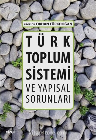 Türk Toplum Sistemi ve Yapısal Sorunları