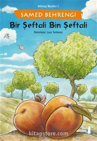 Bir Şeftali Bin Şeftali / Behrengi Masalları 2