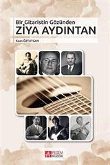 Bir Gitaristin Gözünden Ziya Aydıntan