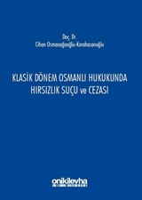 Klasik Dönem Osmanlı Hukukunda Hırsızlık Suçu ve Cezası