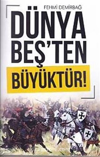 Dünya Beş'ten Büyüktür