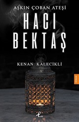 Aşkın Çoban Ateşi Hacı Bektaş