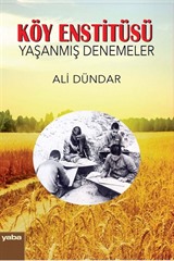 Köy Enstitüsü - Yaşanmış Denemeler